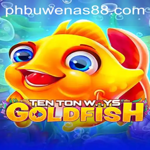 Unveiling TenTonWaysGoldfish: A Dive into Dynamic Gameplay and Strategy